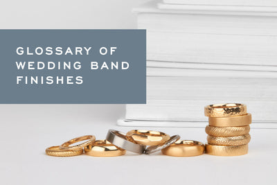 Glossary of Wedding Band Finishes