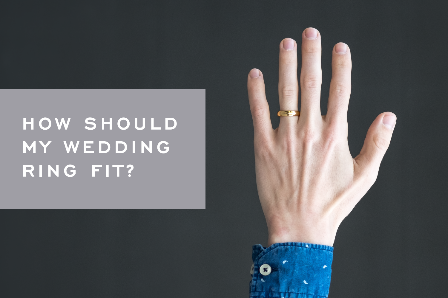 How should your wedding ring fit? by Corey Egan