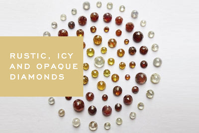 Rustic, Icy, and Opaque Diamonds